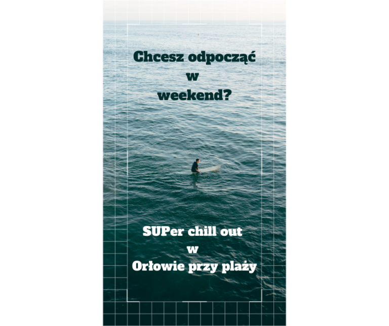 Read more about the article SUPer CHILL OUT W WEEKEND W ORŁOWIE!